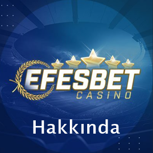 efesbetcasino hakkında