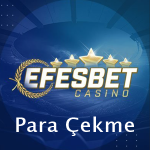 efesbetcasino para çekme