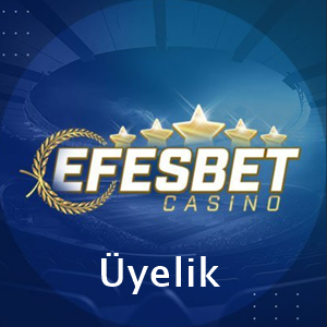 efesbetcasino üyelik
